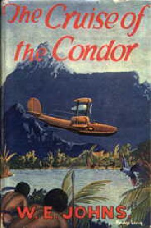 [Biggles 02] • Biggles in the Cruise of the Condor